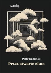 Prze otwarte okno - Piotr Kominek