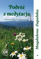 Podróż z medytacją. Doświadczenia z duchowego.. - Magdalena Zapalska