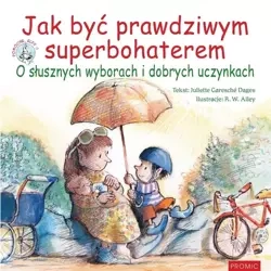 Jak być prawdziwym superbohaterem - Juliette Garesch Dages