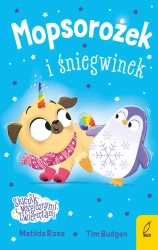 Mopsorożek i śniegwinek. Sklepik z magicznymi zwierzętami - Matilda Rose