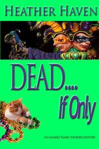 DEAD....If only - Heather Haven