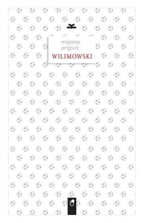 Wilimowski - Jergovic Miljenko