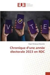 Chronique d'une année électorale 2023 en RDC - Roger Mampuya Masamba