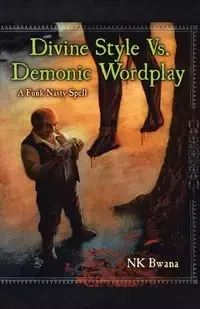 Divine Style vs. Demonic Wordplay - Bwana Nk
