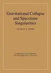 Gravitational Collapse and Spacetime Singularities - Joshi Pankaj S.