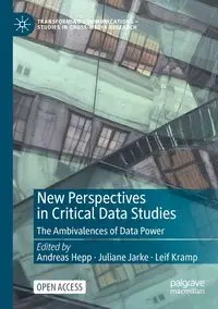 New Perspectives in Critical Data Studies - Hepp Andreas