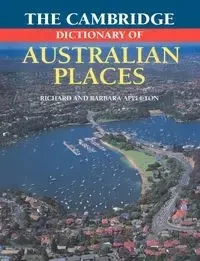 The Cambridge Dictionary of Australian Places - Barbara Appleton