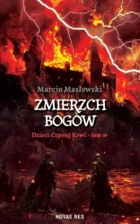 Dzieci Czystej Krwi T.4 Zmierzch Bogów - Marcin Masłowski