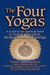 The Four Yogas - Adiswarananda Swami