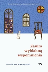 Zanim wyblakną wspomnienia - Toshikazu Kawaguchi