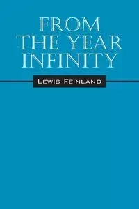 From the Year Infinity - Lewis Feinland