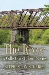 THE RIVER - Stephen Jon Schares
