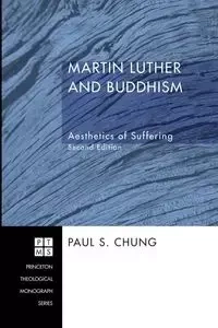 Martin Luther and Buddhism - Chung Paul S.