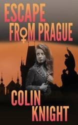 Escape From Prague - Colin Knight