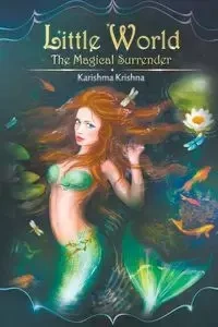 Little World - The Magical Surrender - Krishna Karishma