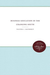 Business Education in the Changing South - Walter J. Matherly