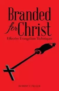 Branded for Christ - Robert F. Feller