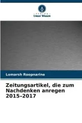 Zeitungsartikel, die zum Nachdenken anregen 2015-2017 - Roopnarine Lomarsh