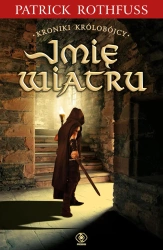 Kroniki Królobójcy Tom 1 Imię wiatru wyd. 2023 - Patrick Rothfuss