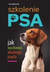 Szkolenie psa. Jak wychować idealnego pupila - Anna Iglikowska