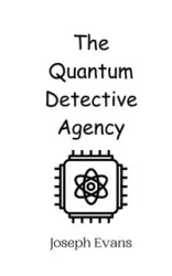 The Quantum Detective Agency - Joseph Evans