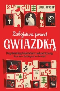 Zabójstwo przed Gwiazdką. Kryminalny kalendarz... - Joel Jessup