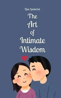 The Art of Intimate Wisdom - Laulurind Liisu