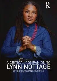 A Critical Companion to Lynn Nottage - Buckner Jocelyn L.