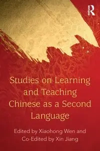 Studies on Learning and Teaching Chinese as a Second Language - Wen Xiaohong