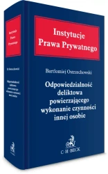 Odpowiedzialność deliktowa powierzającego wykonanie czynności innej osobie - Bartłomiej Ostrzechowski