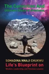 The Conviction and Ultimate Choice of Greatness - Chukwu Somadina Nnaji