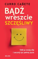 Bądź wreszcie szczęśliwy - Canete Curro
