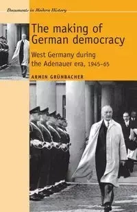 The making of German democracy - Grunbacher Armin
