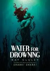 Water for Drowning - Ray Cluley