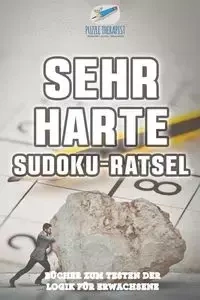 Sehr Harte Sudoku-Rätsel | Bücher zum Testen der Logik für Erwachsene - Puzzle Therapist