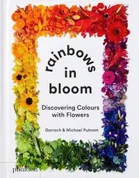 Rainbows in Bloom: Discovering Colours with Flowers - Taylor Putnam, Michael Putnam