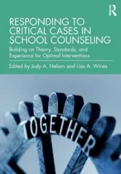 Responding to Critical Cases in School Counseling - Nelson Judy A.