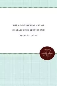 The Coincidental Art of Charles Brockden Brown - Norman S. Grabo