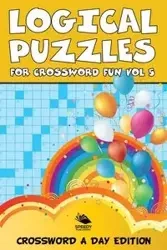 Logical Puzzles for Crossword Fun Vol 5 - Speedy Publishing LLC