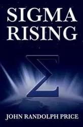 Sigma Rising - Randolph John Price
