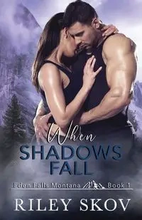 When Shadows Fall - Riley Skov