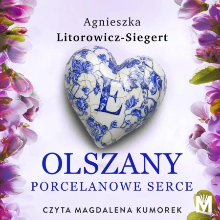 audiobook Olszany. Porcelanowe serce - Agnieszka Litorowicz-Siegert