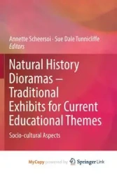 Natural History Dioramas - Traditional Exhibits for Current Educational Themes - Scheersoi Annette