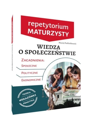 Repetytorium maturzysty. Wiedza o społeczeństwie - Maciej Podbielkowski