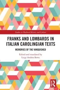 Franks and Lombards in Italian Carolingian Texts - Berto Luigi Andrea