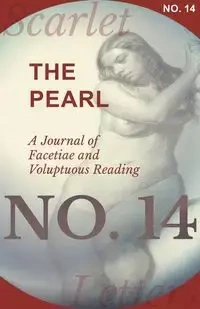 The Pearl - A Journal of Facetiae and Voluptuous Reading - No. 14 - Various