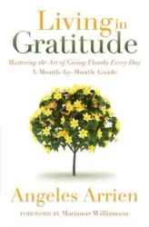 Living In Gratitude - Angeles Arrien PhD