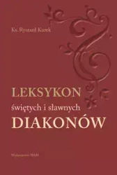Leksykon świętych i sławnych Diakonów - Ryszard Kurek