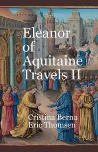 Eleanor of Aquitaine Travels II - Berna Cristina