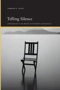 Telling Silence - Scott Charles E.